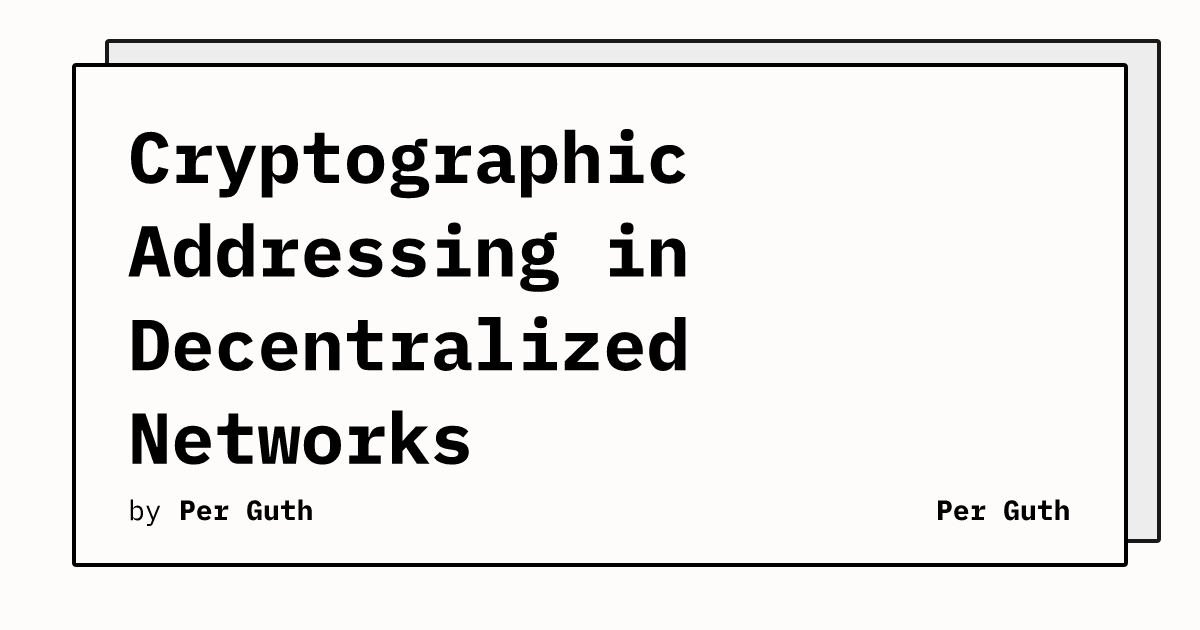 Cryptographic Addressing in Decentralized Networks